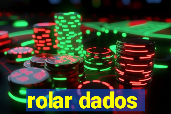 rolar dados